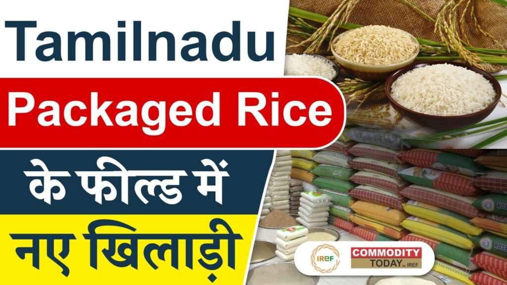Tamil Nadu Rice Sector Witnesses a Churn as New Players Enters the Tamil Nadu Rice Market
