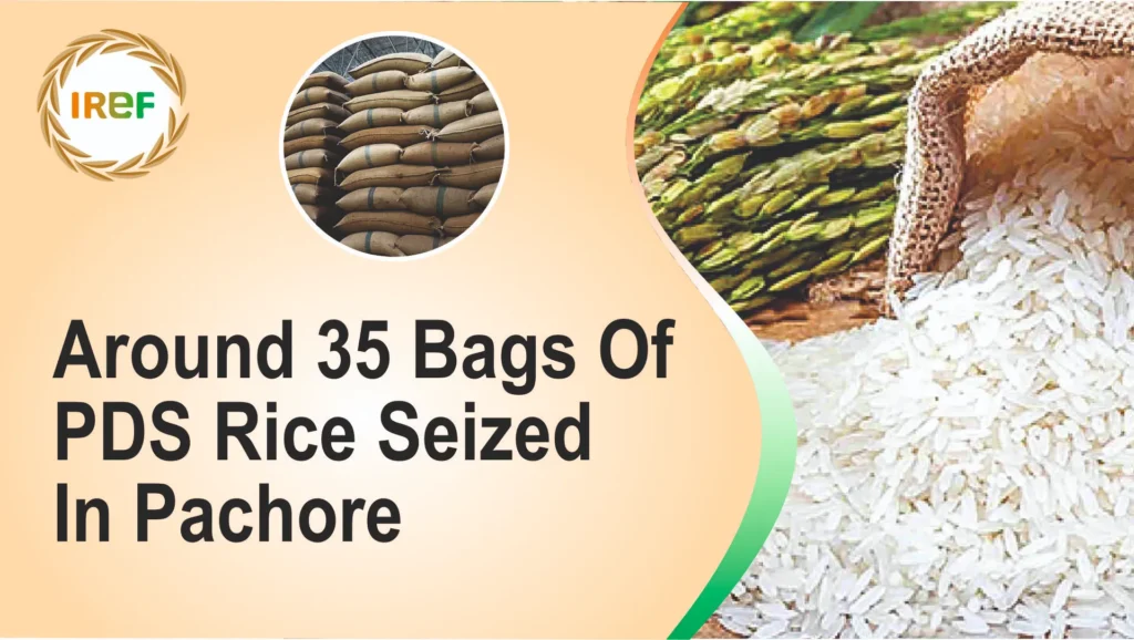 Around 35 Bags Of PDS Rice Seized In Pachore