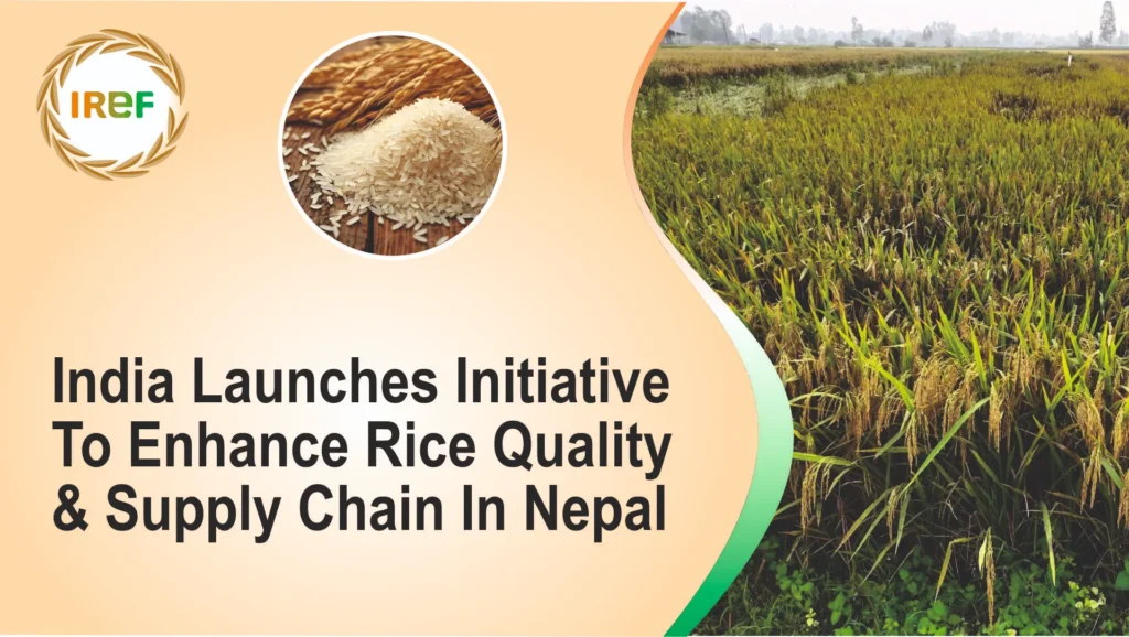 India Launches Initiative To Enhance Rice Quality & Supply Chain In Nepal