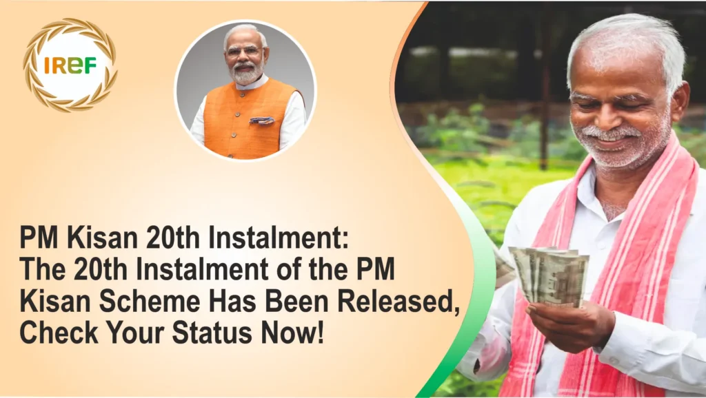 PM Kisan 20th Instalment The 20th Instalment Of the PM Kisan Scheme Has Been Released, Check Your Status Now!