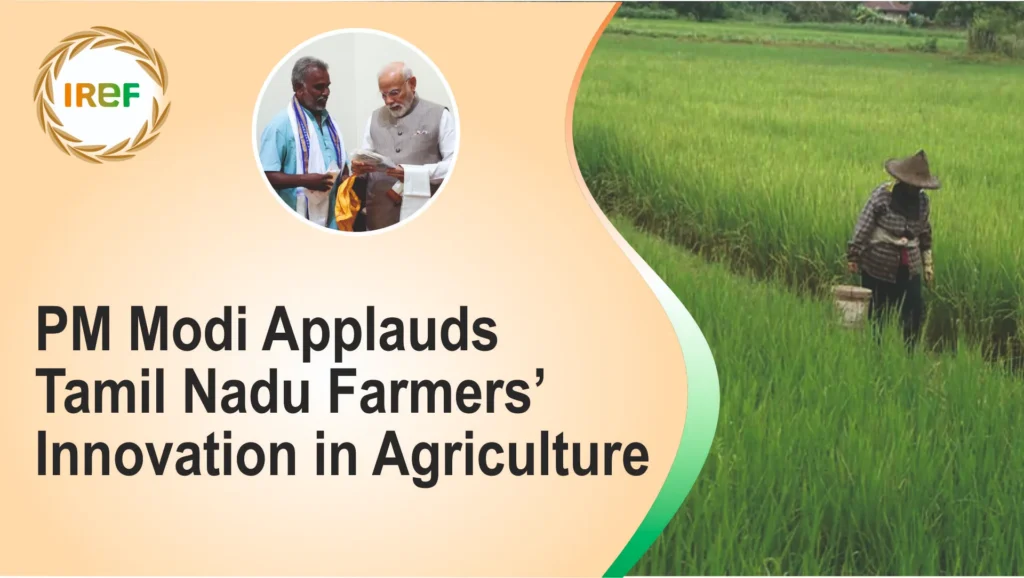 PM Modi Applauds Tamil Nadu Farmers’ Innovation in Agriculture