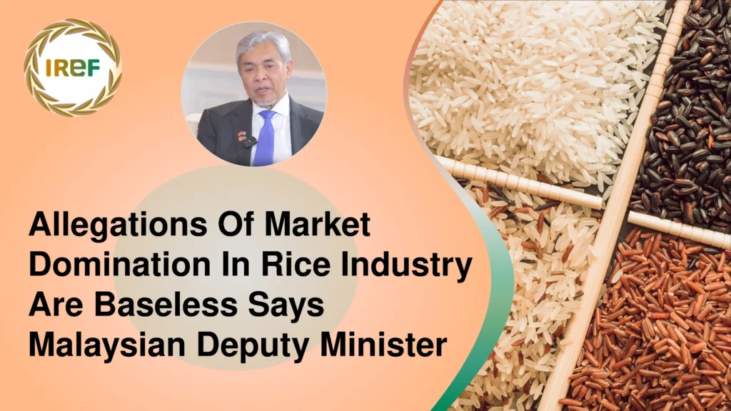 Allegations Of Market Domination In Rice Industry Are Baseless Says Malaysian Deputy Minister