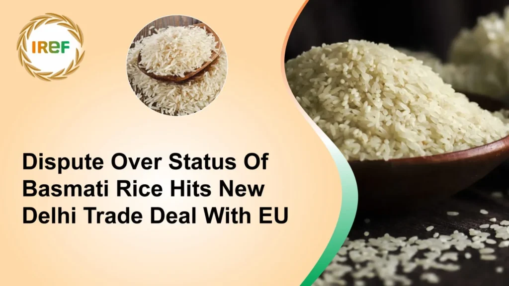 Dispute Over Status Of Basmati Rice Hits New Delhi Trade Deal With EU