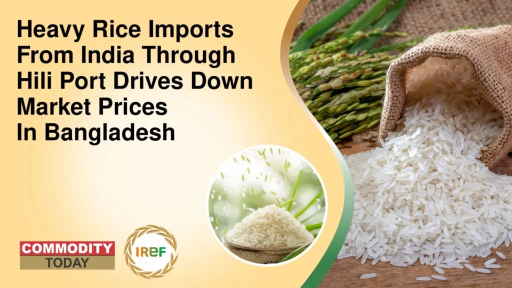 Heavy Rice Imports From India Through Hili Port Drives Down Market Prices In Bangladesh