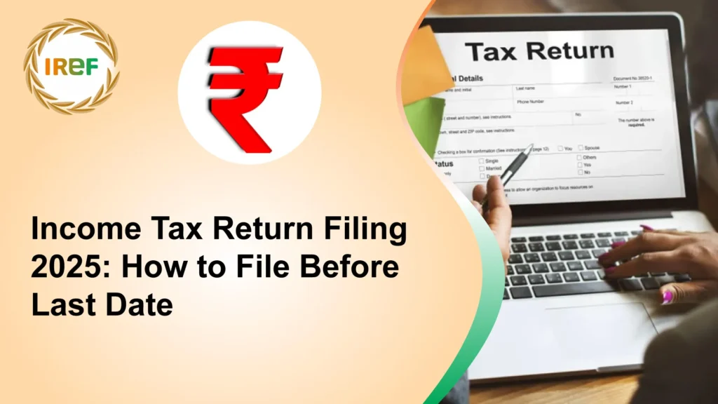 Income Tax Return Filing 2025 How to File Before Last Date