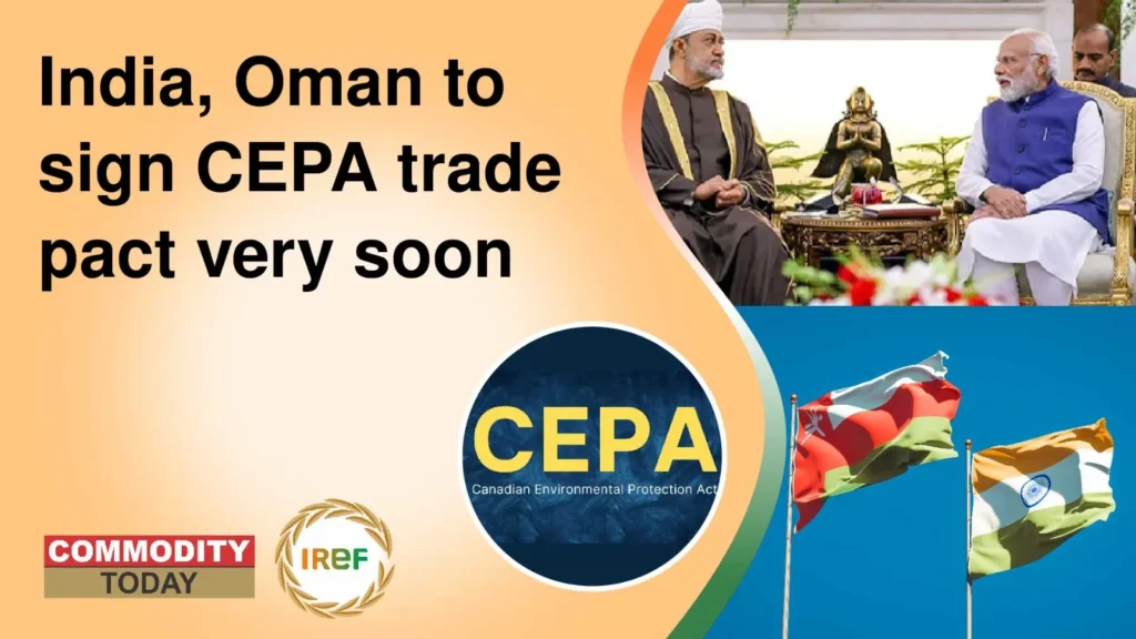 India & Oman To Sign CEPA Trade Pact Very Soon