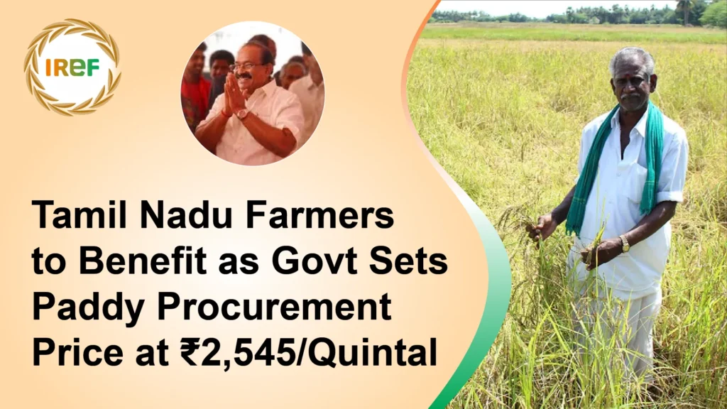 Tamil Nadu Farmers to Benefit as Govt Sets Paddy Procurement Price at ₹2,545Quintal
