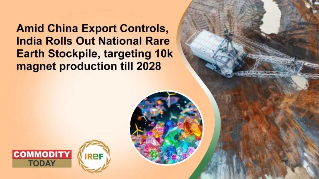 Amid China Export Controls, India Rolls Out National Rare Earth Stockpile, targeting 10k magnet production till 2028