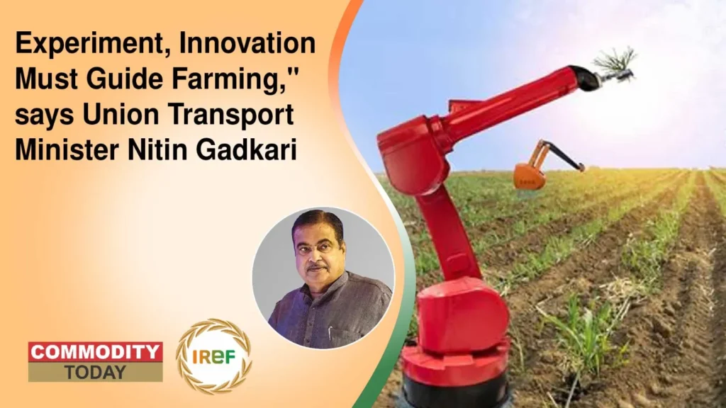 Experiment, Innovation Must Guide Farming, says Union Transport Minister Nitin Gadkari