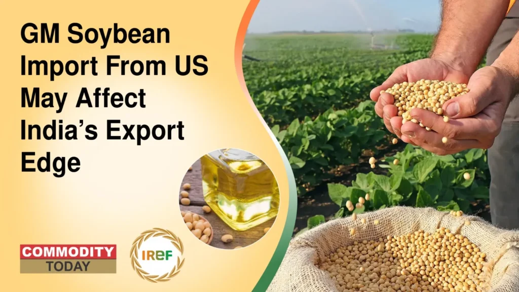 GM Soybean Import From US May Affect India’s Export Edge