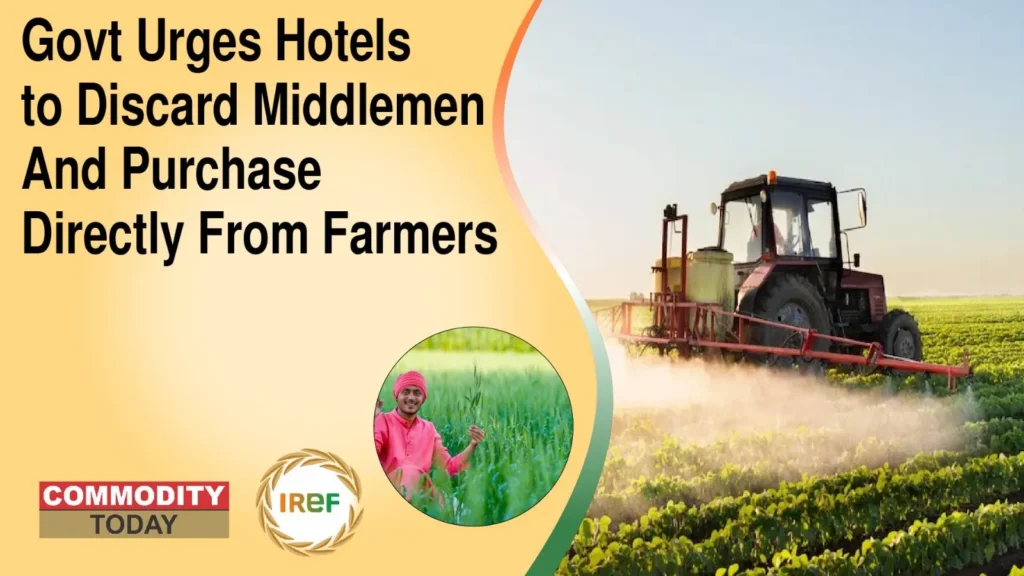 Govt Urges Hotels to Discard Middlemen And Purchase Directly From Farmers