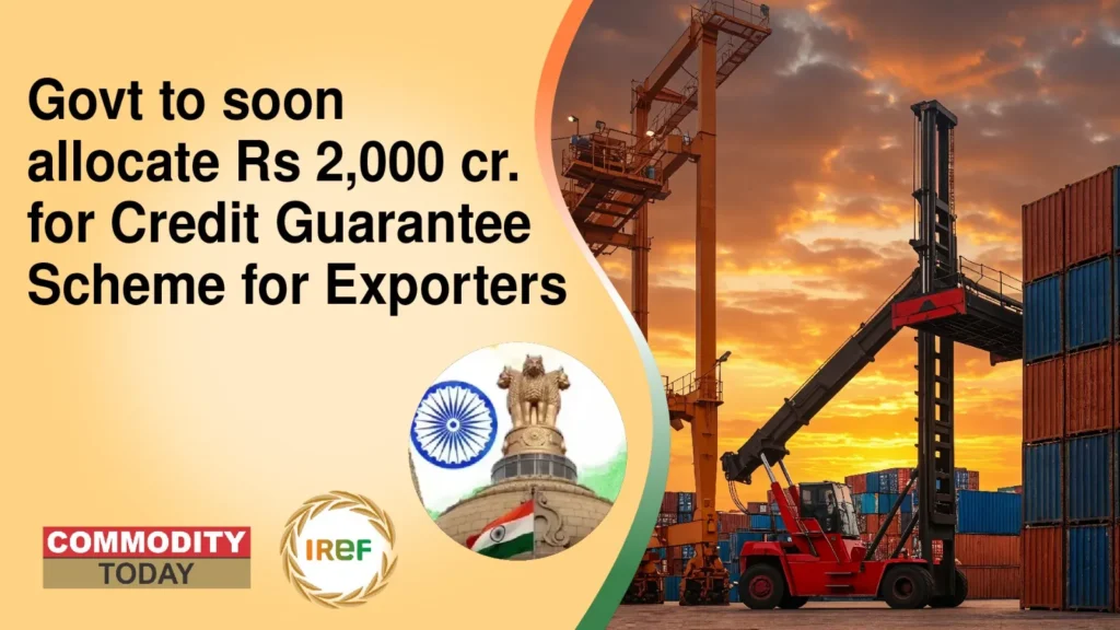 Govt to soon allocate Rs 2,000 cr. for Credit Guarantee Scheme for Exporters