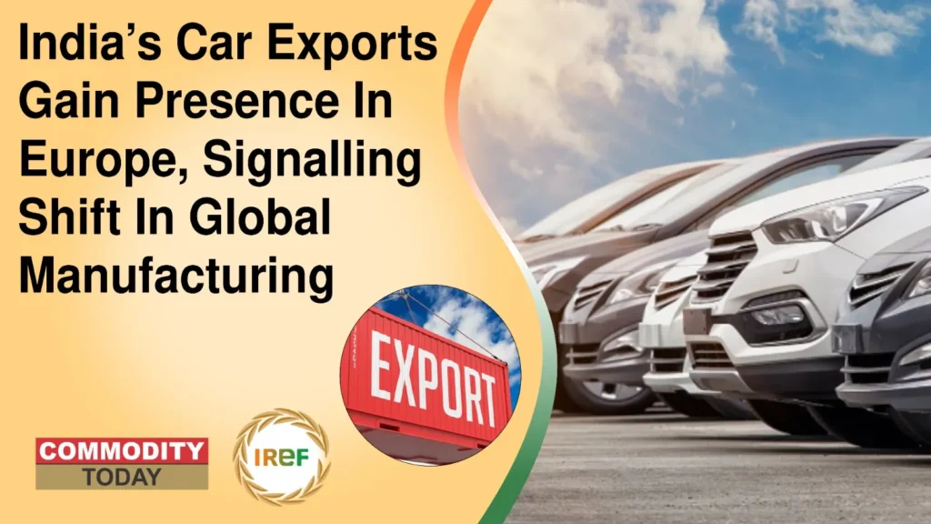 India’s Car Exports Gain Presence In Europe, Signalling Shift In Global Manufacturing