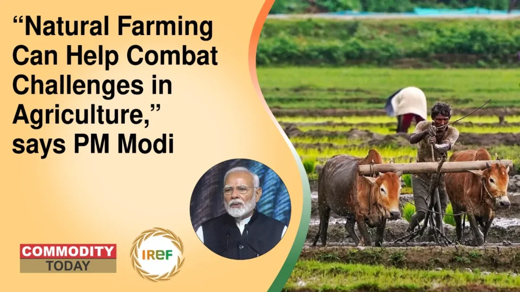 “Natural Farming Can Help Combat Challenges in Agriculture,” says PM Modi