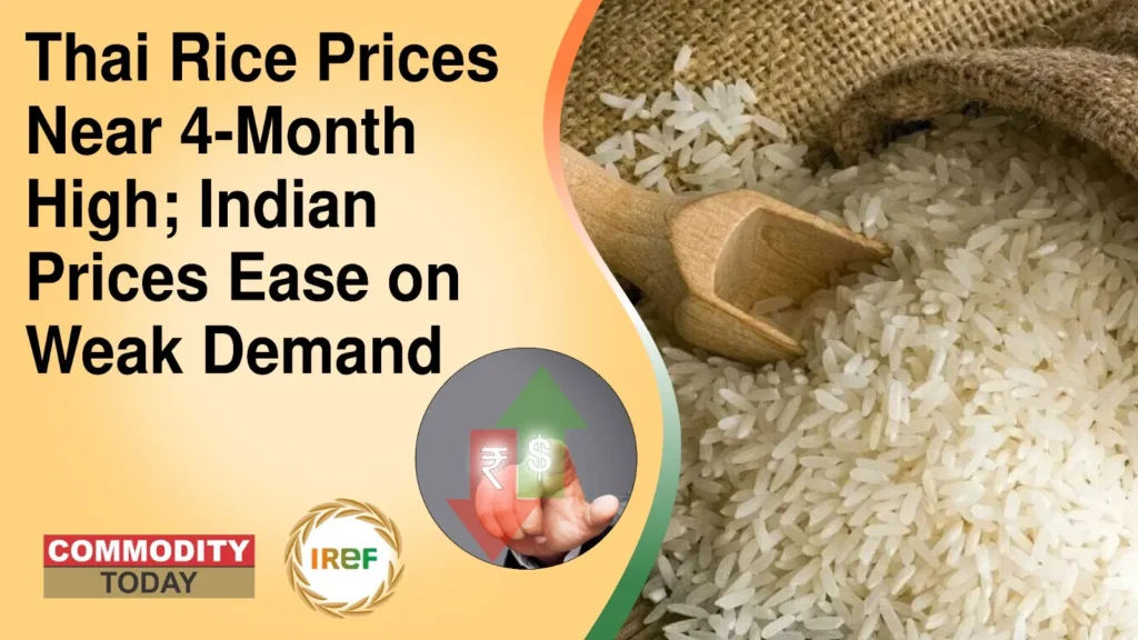 Thai Rice Prices hit near 4-month high; India prices ease on weak demand, soft rupee