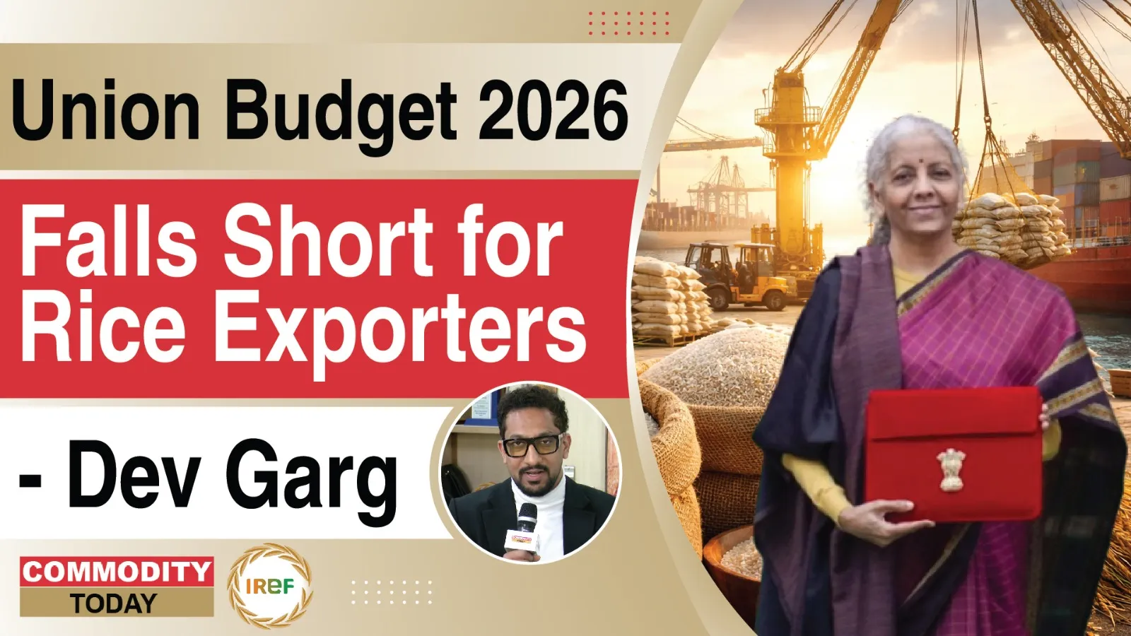 Union Budget 2026 Leaves Export Sector Wanting More, Rice Industry Sees Missed Opportunities Dev Garg, VP, IREF
